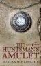 [Society of the Sword 02] • The Huntsman's Amulet